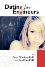 Dating for Engineers - Daniel Chen, Denis O'Sullivan