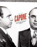 Capone: A Photographic Portrait of America's Most Notorious Gangster - Chicago Tribune Staff