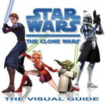 Star Wars: The Clone Wars: The Visual Guide - Jason Fry