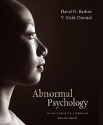 Cengage Advantage Books: Abnormal Psychology: An Integrative Approach (with Psychology CourseMate with eBook Printed Access Card) - David H. Barlow, V. Mark Durand