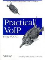 Practical Voip Using Vocal - David Kelly, Luan Dang, Cullen Jennings