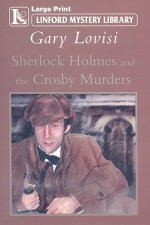 Sherlock Holmes and the Crosby Murders - Gary Lovisi