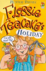 Flossie Teacake's Holiday - Hunter Davies