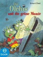 Die Olchis und die grüne Mumie (German Edition) - Erhard Dietl