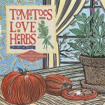 Tomatoes Love Herbs: A Fresh From The Garden Cookbook - Ruth Bass