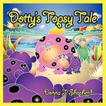 Dotty's Topsy Tale - Donna J. Shepherd, Kevin Scott Collier