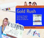 Gold Rush: Hands-On Projects about Mining the Riches of California - Jennifer Quasha