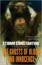 The Ghosts of Blood and Innocence - Storm Constantine