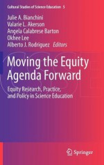 Moving the Equity Agenda Forward: Equity Research, Practice, and Policy in Science Education - Julie A. Bianchini, Valarie L. Akerson, Angela Calabrese Barton