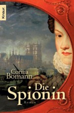 Die Spionin: Roman (German Edition) - Corina Bomann