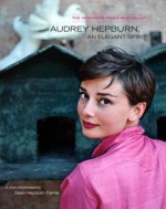 Audrey Hepburn, An Elegant Spirit - Sean Hepburn Ferrer