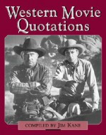 Western Movie Quotations - Jim Kane