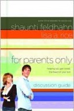 For Parents Only Discussion Guide: Helping You Get Inside the Head of Your Kid - Shaunti Feldhahn, Lisa A. Rice