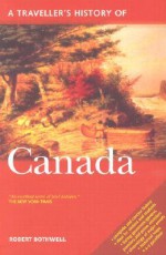 A Traveller's History of Canada - Robert Bothwell