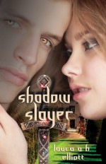 Shadow Slayer - Laura A.H. Elliott