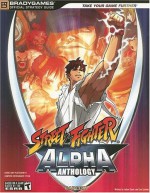 Street Fighter Alpha Anthology Official Strategy Guide (Official Strategy Guides (Bradygames)) (Official Strategy Guides (Bradygames)) - Adam Deats