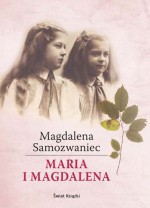 Maria i Magdalena - Magdalena Samozwaniec