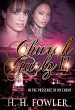 Church Gurlz' Series - Book 2 (In the Presence of My Enemy) - H.H. Fowler