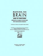 Mapping the Brain and Its Functions: Integrating Enabling Technologies Into Neuroscience Research - Constance M. Pechura, Division of Health Sciences Policy