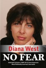 No Fear: Selected Columns from America's Most Politically Incorrect Journalist - Diana West