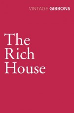 The Rich House - Stella Gibbons