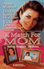 Match For Mom (By Request) (Harlequin by Request) - Anne Mather, Vicki Lewis Thompson, Linda Randall Wisdom