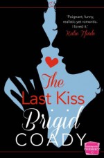 The Last Kiss: HarperImpulse Contemporary Romance Mobile Shorts (The Kiss Collection) - Brigid Coady