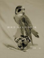 Bird Hand Book - Victor Schrager, A.S. Byatt