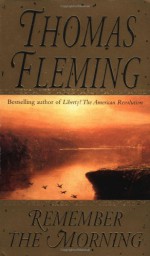 Remember the Morning - Thomas J. Fleming