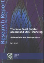 The New Basel Capital Accord and SME Financing: SMEs and the New Rating Culture - Rym Ayadi