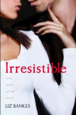 Irresistible - Liz Bankes