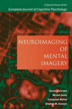 Neuroimaging Of Mental Imagery: Special Issue Of The European Journal Of Cognitive Psychology (V. 16, No. 5) - Michel Denis