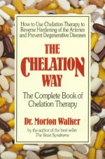 The Chelation Way - Morton Walker