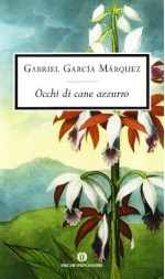 Occhi di cane azzurro - Angelo Morino, Cesare Acutis., Gabriel García Márquez