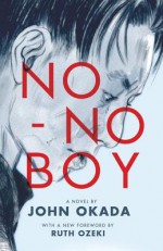 No-No Boy - John Okada, Frank Chin, Ruth Ozeki, Lawson Fusao Inada