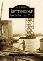 Bettendorf:: Iowa's Exciting City - David R. Collins, B.J. Elsner, Mary Louise Speer, Rick J. Johnson