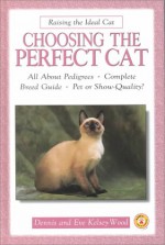 Choosing the Perfect Cat - Dennis Kelsey-Wood, Dennis Wood