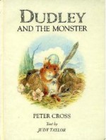 Dudley and the Monster - Peter Cross, Judy Taylor