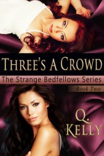 Three's a Crowd - Q. Kelly