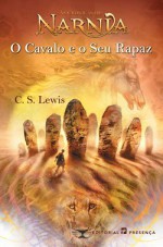 O Cavalo e o Seu Rapaz (As Crónicas de Nárnia, #3) - C.S. Lewis, Pauline Baynes, Ana Falcão Bastos