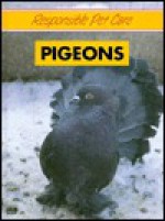 Pigeons (Responsible Pet Care) - Carlienne Frisch