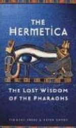 The Hermetica - Timothy Freke, Peter Gandy