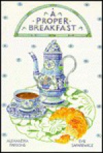 A Proper Breakfast - Alexandra Parsons