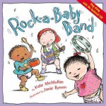 Rock-A-Baby Band [With Music by Peggosus] - Kate McMullan, Janie Bynum