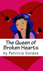 The Queen of Broken Hearts - Patricia Gordon