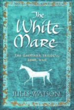 The White Mare - Jules Watson