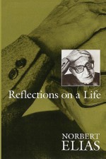 Reflections On A Life - Norbert Elias