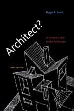 Architect?: A Candid Guide to the Profession - Roger K. Lewis