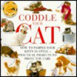 Coddle Your Cat - Eve Devereux