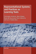 Representational Systems and Practices as Learning Tools - Christopher Andersen, Nora Scheuer, María del Puy L. Pérez Echeverría